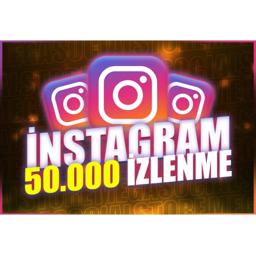  50.000 İZLENME İNSTAGRAM